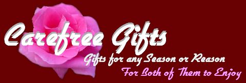 Affordable Romantic Gift s for Him or Her and many Gift Ideas for Mothers Day, Fathers Day, Grandparents Day, Christmas, Anniversary, Weddings, Wedding invitations and Personalized Greeting ideas from Care Free Gifts